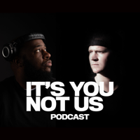 It's you, Not us podcast
