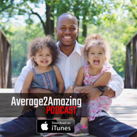 Average2Amazing Podcast podcast