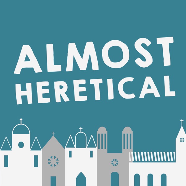 Almost Heretical Podcast Podtail