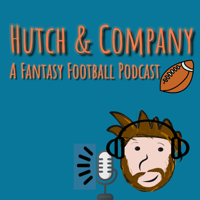 Hutch & Company Fantasy Football Podcast podcast