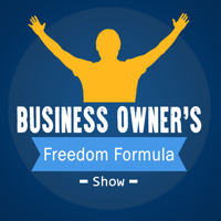 Business Owner's Freedom Formula | Actionable Advice for Small Business Owners podcast