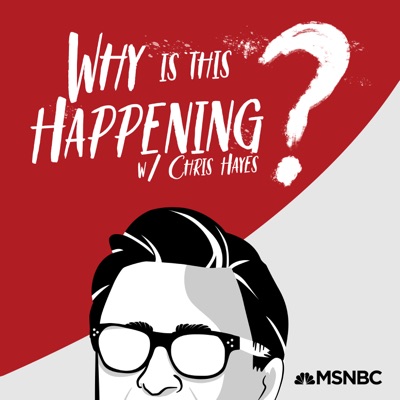 Why Is This Happening? with Chris Hayes Why Is This Happening? with Chris Hayes