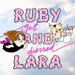 #1: Ruby and Lara Address Femininity