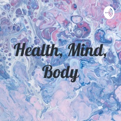 Health, Mind, Body