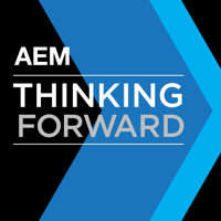 AEM Thinking Forward Podcast—Advancing the Equipment Manufacturing Industry podcast