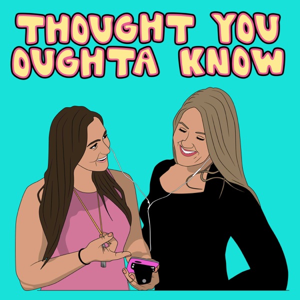 Thought You Oughta Know
