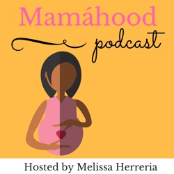 Mamáhood Podcast