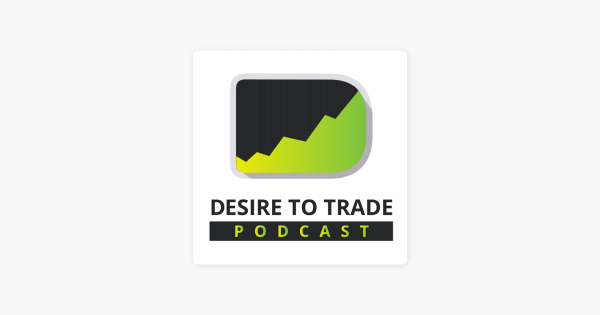 Desire To Trade Podcast Forex Trading Tips Interviews With - 