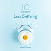 10 MINUTES TO LESS SUFFERING artwork