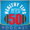 Healthy Tips After 50 Podcast artwork