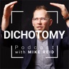 Dichotomy Podcast with Mike Reid artwork