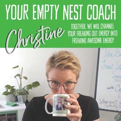 Your Empty Nest Coach Podcast Your Empty Nest Coach Podcast