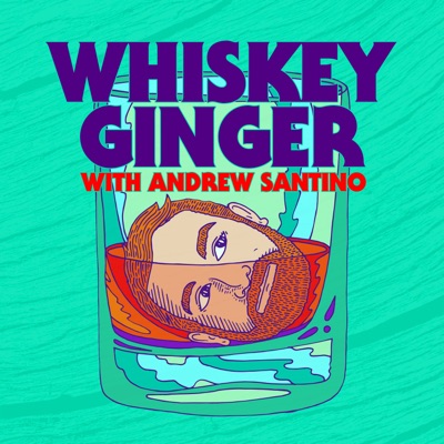 Whiskey Ginger w/ Andrew Santino Whiskey Ginger w/ Andrew Santino