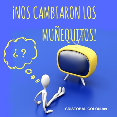 ¡Nos Cambiaron los Muñequitos! ¡Nos Cambiaron los Muñequitos!
