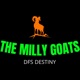 The Milly Goats Podcast: DFS Destiny 