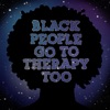 Black People Go To Therapy, Too artwork