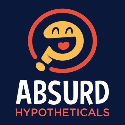 Absurd Hypotheticals Absurd Hypotheticals