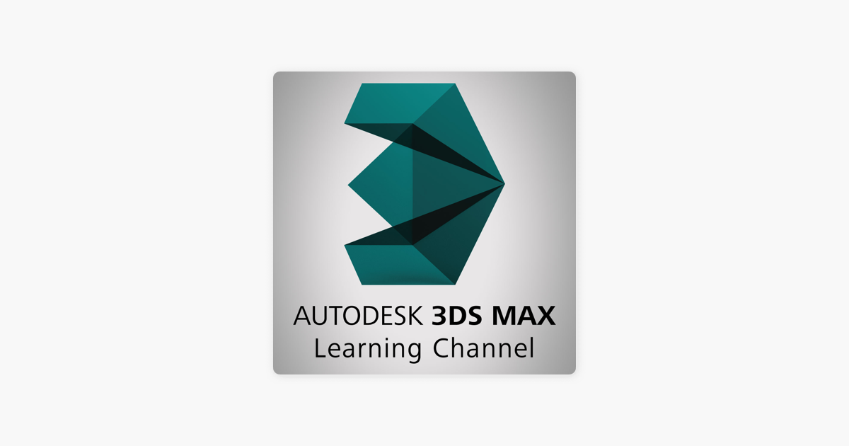 3ds Max Learning Channel On Apple Podcasts