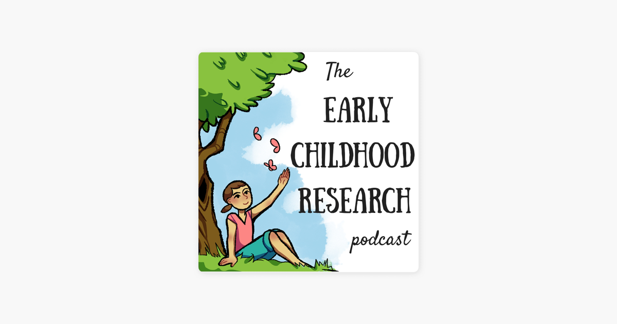 The Early Childhood Research Podcast On Apple Podcasts - 