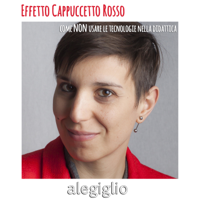 Effetto Cappuccetto Rosso - alegiglio podcast