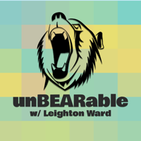 Unbearable w/ Leighton Ward podcast