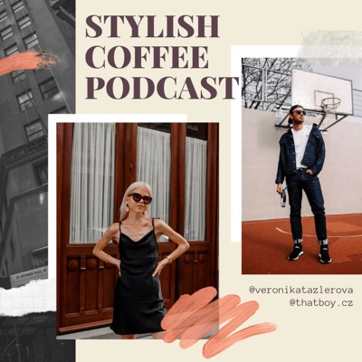 Stylish Coffee Podcast Stylish Coffee Podcast