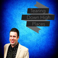 Tearing Down High Places podcast