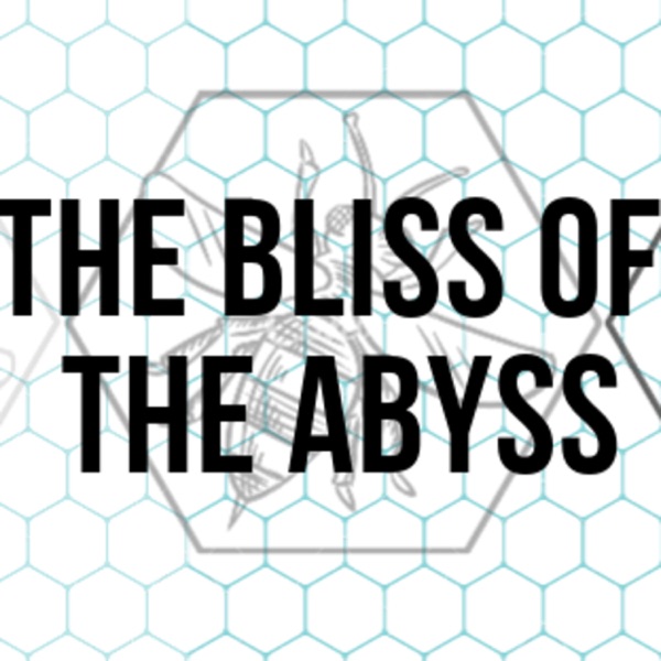The Bliss of the Abyss