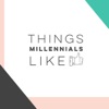 Things Millennials Like artwork