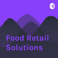 Food Retail Solutions podcast