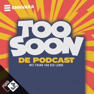 Wald-Rambo, Geert Wilders, McDonald's en Groningen - Too Soon de Podcast