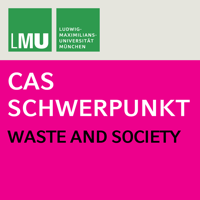 Center for Advanced Studies (CAS) Research Focus Waste and Society (LMU) podcast