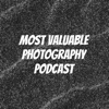 Most Valuable Photography Podcast artwork