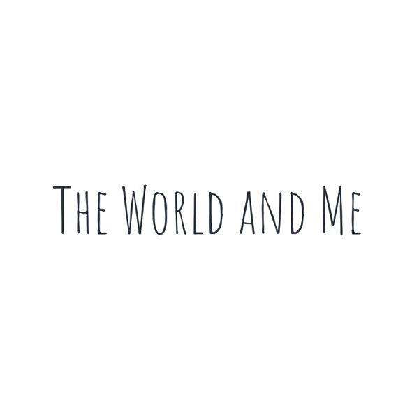 The World and Me