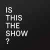 Is This The Show? artwork