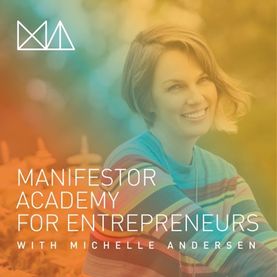 Manifestor Academy for Entrepreneurs with Michelle Andersen Manifestor Academy for Entrepreneurs with Michelle Andersen