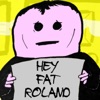 Hey Fat Roland artwork