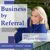 Business by Referral Podcast podcast