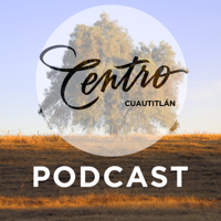 Iglesia Centro Cuautitlán podcast