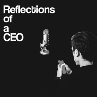 Reflections of a CEO podcast