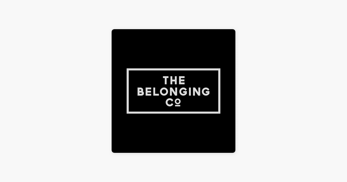 ‎The Belonging Co Podcast On Apple Podcasts