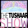 The Tushaar Show! artwork