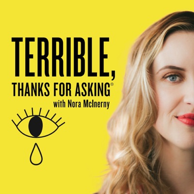 Terrible, Thanks For Asking Terrible, Thanks For Asking