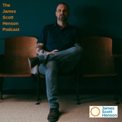 The James Scott Henson Podcast The James Scott Henson Podcast