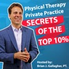 Physical Therapy Private Practice: Secrets of the Top 10% artwork