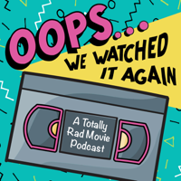 Oops We Watched It Again podcast