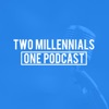 Two Millennials, One Podcast artwork