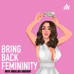 Bring Back Femininity