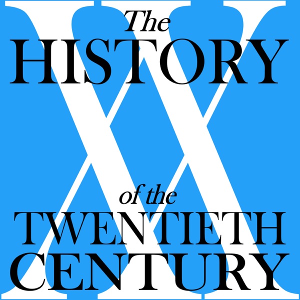 Listen To The History Of The Twentieth Century Podcast Online At 