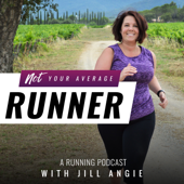 Not Your Average Runner, A Running Podcast - Jill Angie